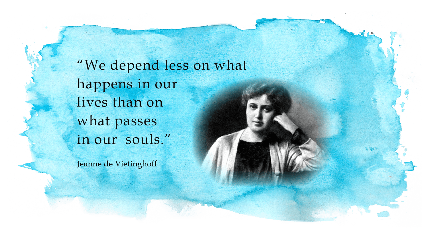 We depend less on what happens in our lives than what passes in our souls. quote by Jeanne de Vietinghoff