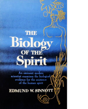 The Biology of the Spirit by Edmund W. Sinnott