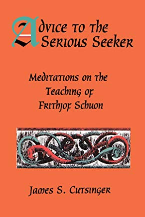 Advice to the Serious Seeker, James S. Cutsinger