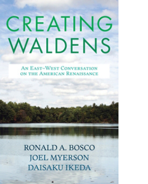 Creating Waldens: An East-West Conversation on the American Renaissance