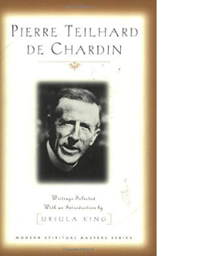 Pierre Teilhard de Chardin Writings Selected with an Introduction by Ursula King